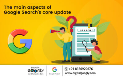 The main aspects of Google Search’s core update