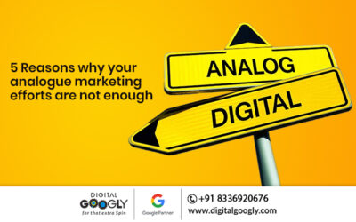 5 Reasons why your analogue marketing efforts are not enough