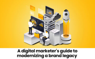 A digital marketer’s guide to modernizing a brand legacy