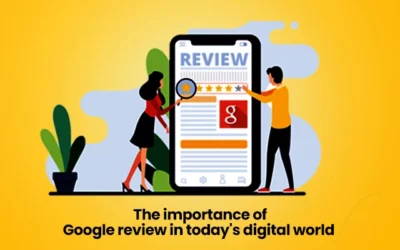 The importance of Google review in today’s digital world