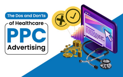 The Dos and Don’ts of Healthcare PPC Advertising