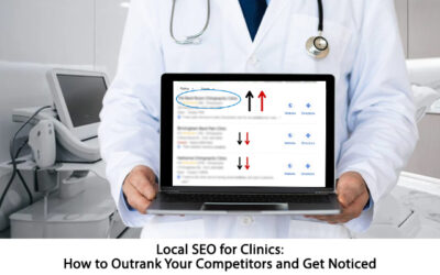 Local SEO for Clinics: How to Outrank Your Competitors and Get Noticed