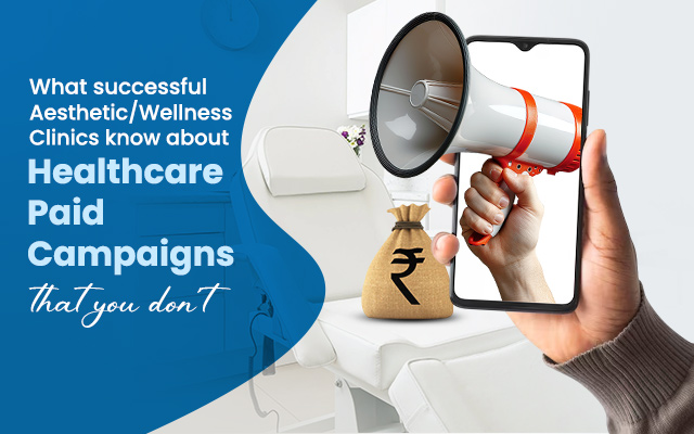 What successful Aesthetic/Wellness Clinics know about Healthcare Paid Campaigns that you don’t