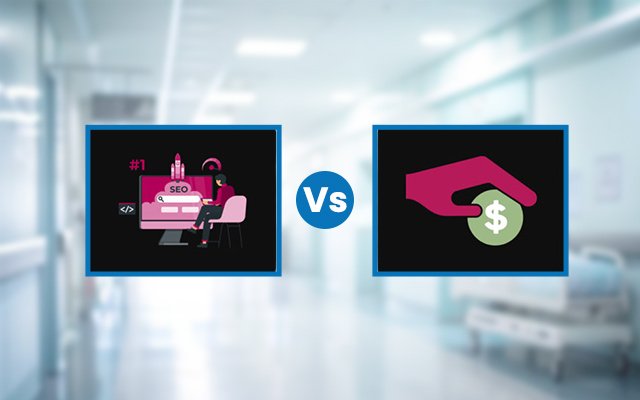 SEO vs Paid Ads for Hospitals