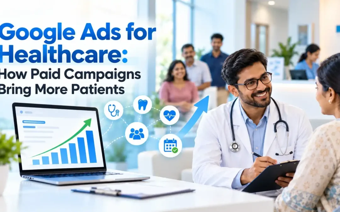 Google Ads for Healthcare: How Paid Campaigns Bring More Patients